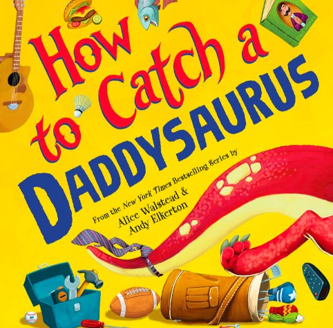 How to Catch a Daddysaurus - Baby Laurel & Co.