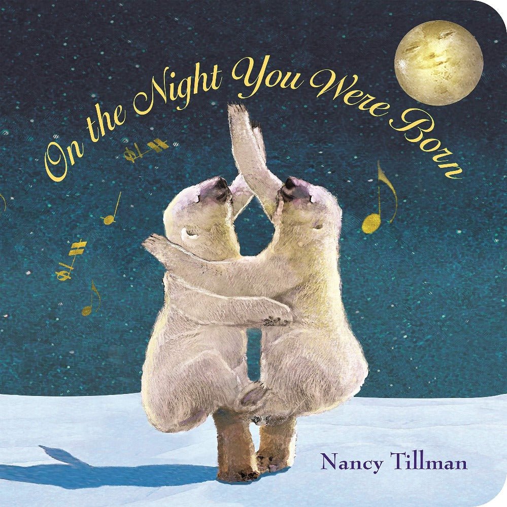 On The Night You Were Born - Board Book - Baby Laurel & Co.